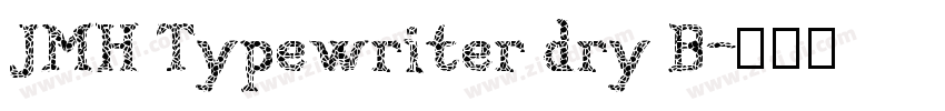 JMH Typewriter dry B字体转换